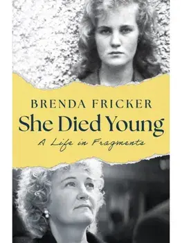 She Died Young. A Life in Fragments, Hardback/Brenda Fricker
