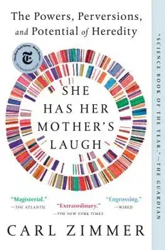 She Has Her Mother's Laugh: The Powers, Perversions, and Potential of Heredity, Paperback/Carl Zimmer
