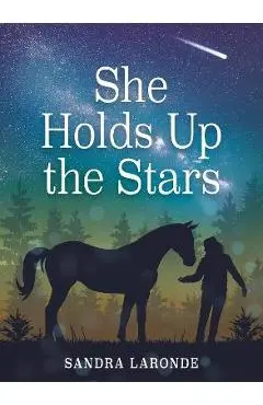She Holds Up the Stars - Sandra Laronde