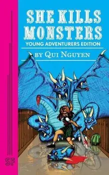 She Kills Monsters: Young Adventurers Edition, Paperback/Qui Nguyen