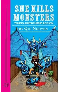 She Kills Monsters: Young Adventurers Edition - Qui Nguyen
