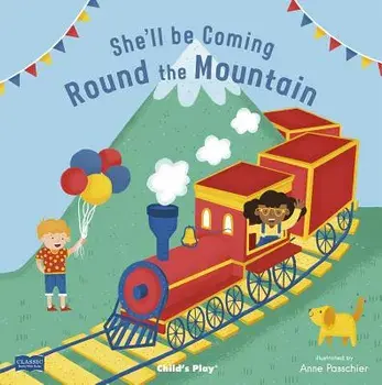 She'll Be Coming 'round the Mountain, Paperback/Anne Passchier