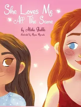 She Loves Me All The Same, Hardcover/Alisha Gaddis