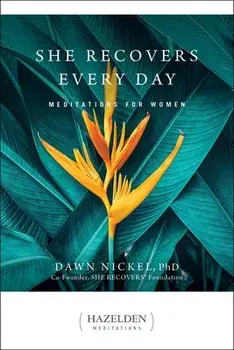 She Recovers Every Day: Meditations for Women, Paperback/Dawn Nickel