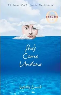She's Come Undone - Wally Lamb