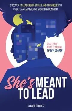 She's Meant to Lead - Kyrabe Stories