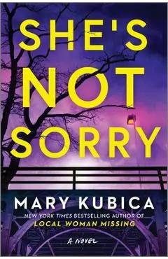 She's Not Sorry: A Psychological Thriller - Mary Kubica