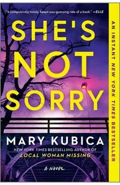 She's Not Sorry: A Psychological Thriller - Mary Kubica