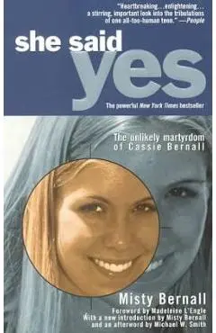 She Said Yes: The Unlikely Martyrdom of Cassie Bernall - Misty Bernall