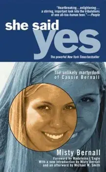 She Said Yes: The Unlikely Martyrdom of Cassie Bernall, Paperback/Misty Bernall