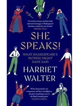 She Speaks!. What Shakespeare's Women Might Have Said, Paperback/Harriet Walter