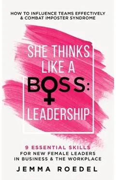 She Thinks Like a Boss: Leadership - Jemma Roedel