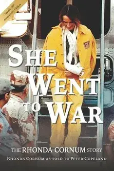 She Went to War: The Rhonda Cornum Story, Paperback/Peter Copeland
