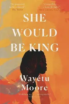 She Would Be King, Paperback/Wayetu Moore