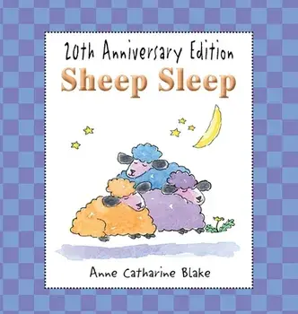 Sheep Sleep. 20th Anniversary Expanded ed., Hardback/Anne Catharine Blake