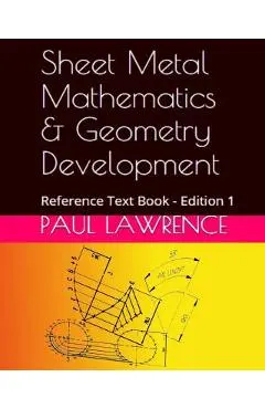 Sheet Metal Mathematics and Geometry Development: Reference Text Book - Paul Lawrence