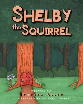 Shelby The Squirrel, Paperback/Bonneta Allen