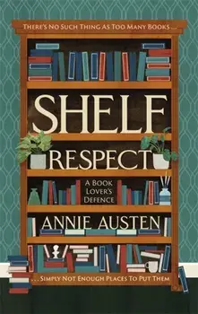 Shelf Respect, Hardback/Annie Austen