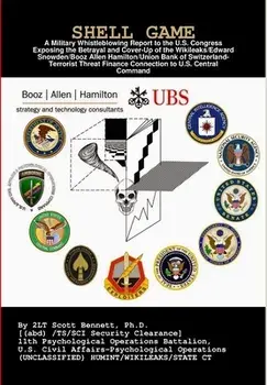 Shell Game: A Military Whistleblowing Report to the U.S. Congress Exposing the Betrayal and Cover-Up of the Union Bank of Switzerl/***