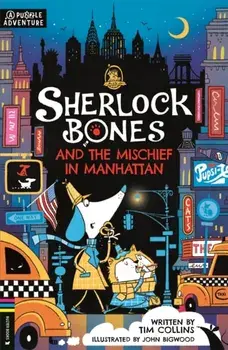 Sherlock Bones and the Mischief in Manhattan, Paperback/Tim Collins