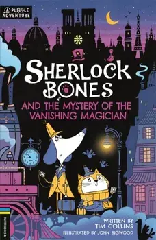 Sherlock Bones and the Mystery of the Vanishing Magician. A Puzzle Quest, Paperback/Tim Collins