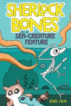 Sherlock Bones and the Sea-Creature Feature, Paperback/Renee Treml
