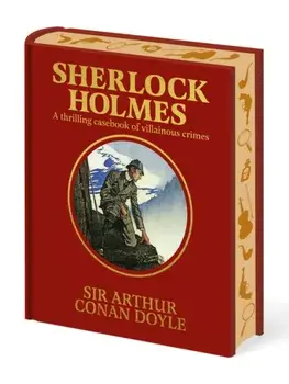 Sherlock Holmes. A Thrilling Casebook of Villainous Crimes, Hardback/Arthur Conan Doyle