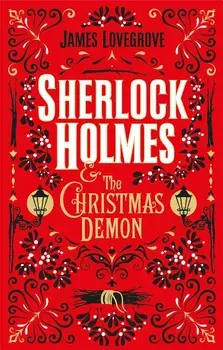 Sherlock Holmes and the Christmas Demon, Hardcover/James Lovegrove