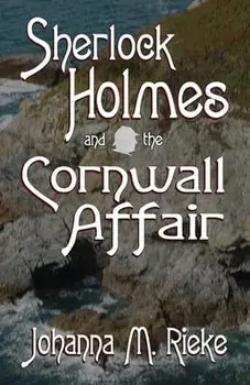 Sherlock Holmes and The Cornwall Affair, Paperback/Johanna Rieke