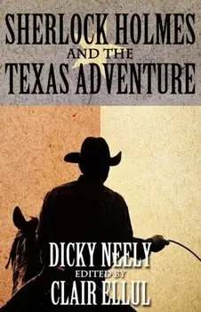 Sherlock Holmes and The Texas Adventure, Paperback/Dicky Neely