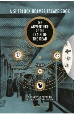 Sherlock Holmes Escape Book: The Adventure of the Train of the Dead - Ormond Sacker