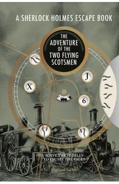 Sherlock Holmes Escape Book: The Adventure of the Two Flying Scotsmen - Ormond Sacker