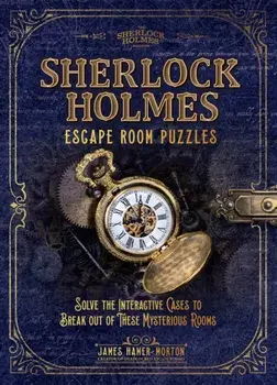 Sherlock Holmes Escape Room Puzzles. Solve the Interactive Cases, Hardback/James Hamer-Morton