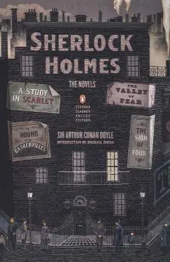 Sherlock Holmes: The Novels - Arthur Conan Doyle
