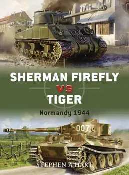 Sherman Firefly vs Tiger. Normandy 1944, Paperback/Stephen A. Hart