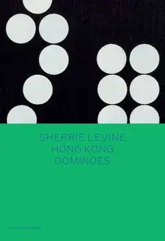 Sherrie Levine: Hong Kong Dominoes, Hardback/Larry List