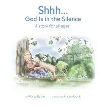 Shhh...God Is in the Silence, Paperback/Fiona Basile