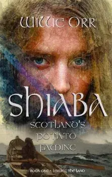 Shiaba. Scotland's Potato Famine, Paperback/Willie Orr