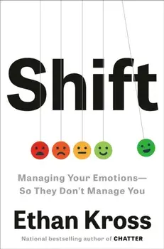 Shift: Managing Your Emotions--So They Don't Manage You, Paperback/***