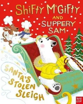 Shifty McGifty and Slippery Sam: Santa's Stolen Sleigh, Paperback/Tracey Corderoy