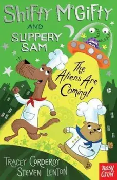 Shifty McGifty and Slippery Sam: The Aliens Are Coming!: Two/Tracey Corderoy