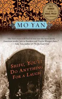 Shifu, You'll Do Anything for a Laugh, Paperback/Mo Yan