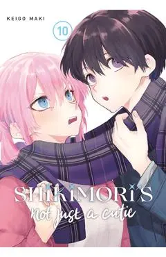 Shikimori's Not Just a Cutie 10 - Keigo Maki