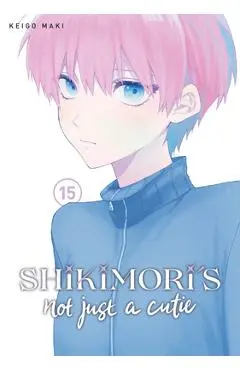 Shikimori's Not Just a Cutie 15 - Keigo Maki
