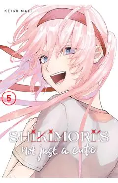 Shikimori's Not Just a Cutie 5 - Keigo Maki