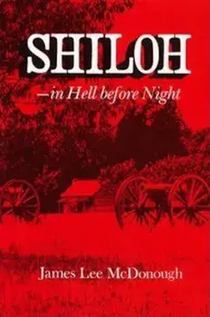 Shiloh in Hell Before Night, Paperback/James Lee McDonough