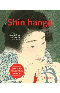 Shin hanga: The New Prints of Japan 1900-1960 -