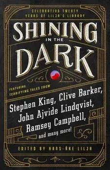 Shining in the Dark: Celebrating 20 Years of Lilja's Library, Paperback/Hans-Ake Lilja