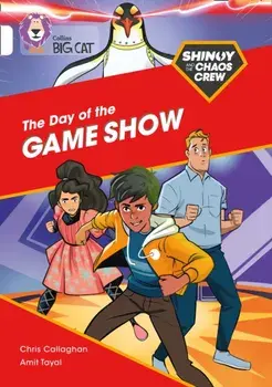 Shinoy and the Chaos Crew: The Day of the Game Show. Band 10/White, Paperback/Chris Callaghan