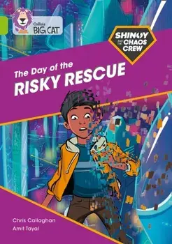 Shinoy and the Chaos Crew: The Day of the Risky Rescue. Band 11/Lime, Paperback/Chris Callaghan